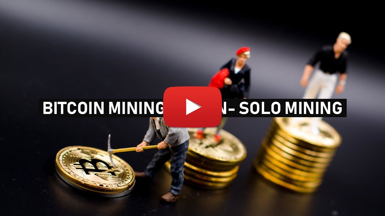 how to solo mine for bitcoins