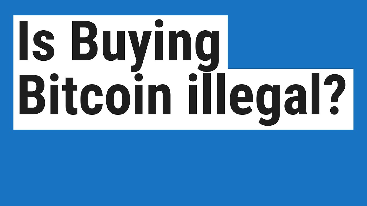 is buying and selling bitcoin illegal
